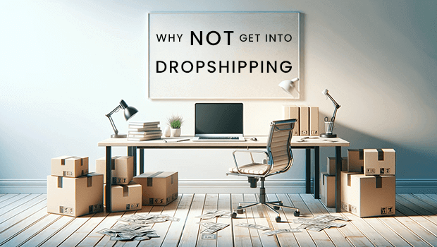 Why NOT to get into Dropshipping | An Opinion